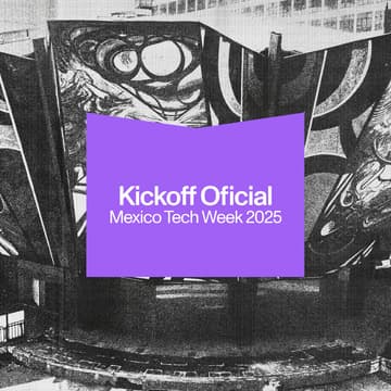 Cover Image for Kickoff Oficial Mexico Tech Week 2025
