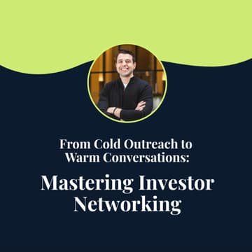 Cover Image for From Cold Outreach to Warm Conversations: Mastering Investor Networking