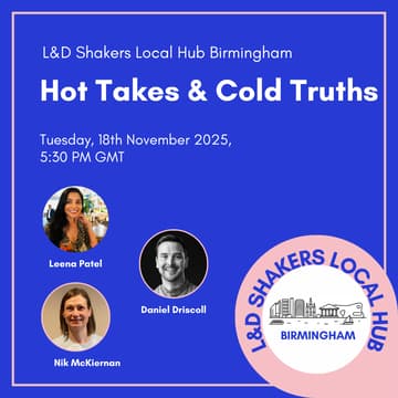 Cover Image for L&D Birmingham Hub: Hot Takes & Cold Truths