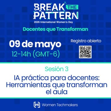 Cover Image for Sesión 3 | Break The Pattern: Docentes que transforman - IA práctica para docentes: Herramientas que transforman el aula.