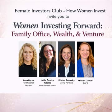 Cover Image for Women Investing Forward: Family Office, Wealth, & Venture