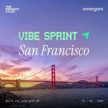 Cover Image for AI Vibe Sprint San Francisco - The Product Folks x Emergent