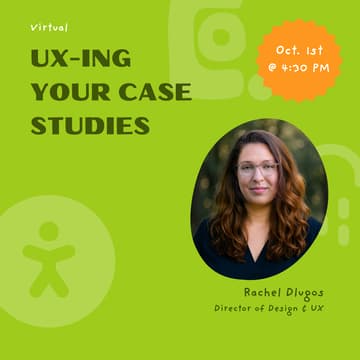 Cover Image for Speaker Series: UX-ing Your Case Studies