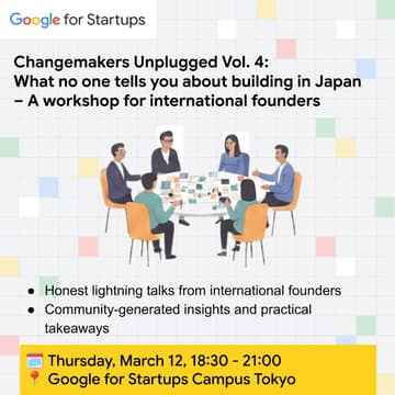Cover Image for Changemakers Unplugged Vol. 4: What no one tells you about building in Japan – A workshop for international founders