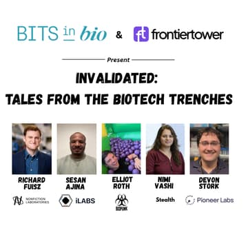 Cover Image for Bits in Bio and Frontier Tower Present: "Invalidated: Tales from the Biotech Trenches"