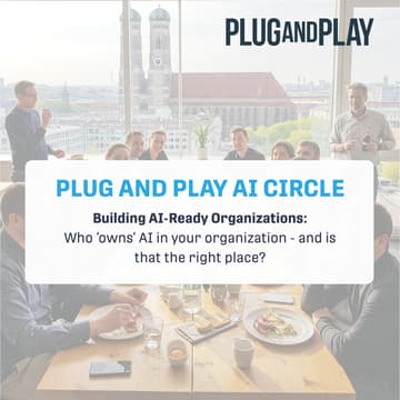 Cover Image for Plug and Play AI Circle: Building AI-Ready Organizations