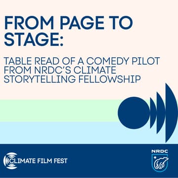 Cover Image for From Page to Stage: Table Read of a Comedy Pilot from NRDC’s Climate Storytelling Fellowship