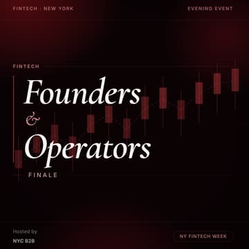 Cover Image for NYC B2B: FinTech Founders & Operators Finale