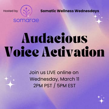 Cover Image for Audacious Voice Activation (Somatic Wellness Wednesdays)