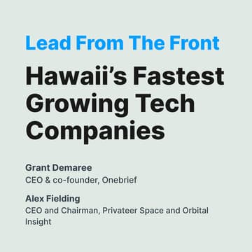 Cover Image for Lead from the Front: Hawaii’s Fastest Growing Tech Companies