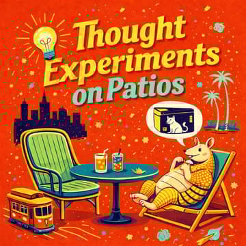 Cover Image for Thought Experiments on Patios #1