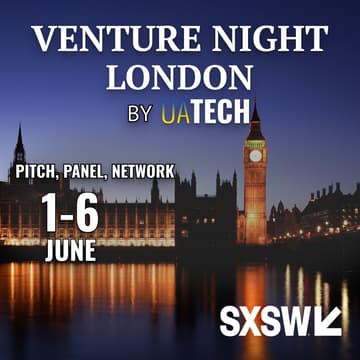 Cover Image for UAtech Venture Night @ SXSW London (TENTATIVE DATE) – The Ultimate Startup & Investor Experience!