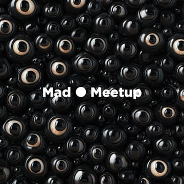 Cover Image for Mad ⚫ Meetup #22
