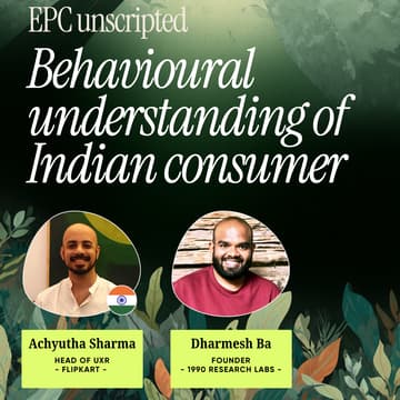 Cover Image for EPC Unscripted: Behavioural understanding of the Indian Consumer