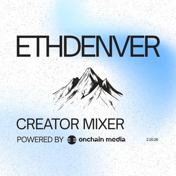 Cover Image for ETHDenver Creator Mixer