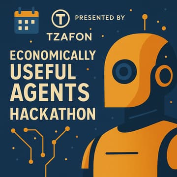Cover Image for Economically Useful Agents Hackathon | Tzafon x Post-Labor Economics x TBA