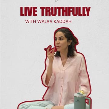 Cover Image for Live Truthfully With Walaa Kaddah