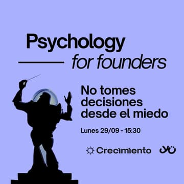 Cover Image for No tomes decisiones desde el miedo (aunque lo tengas) - Psychology for founders