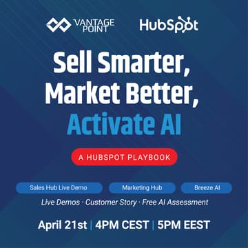 Cover Image for HubSpot + Vantage Point: Sell Smarter, Market Better, Activate AI — Live Webinar