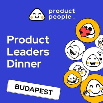 Cover Image for 🇭🇺 Budapest Product Leaders Dinner | Product People