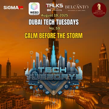 Cover Image for Dubai Tech Tuesdays No. 59 - Calm Before the Storm