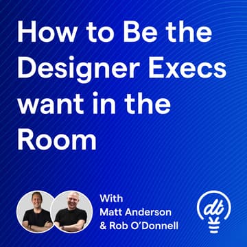 Cover Image for How to Be the Designer Execs want in the Room