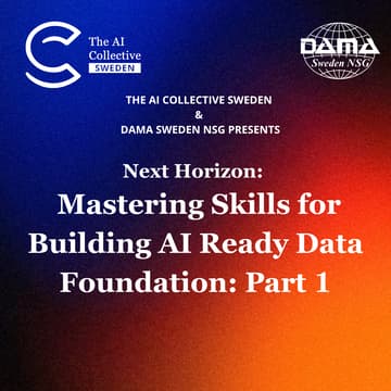 Cover Image for Next Horizon: Mastering Skills for Building AI ready data foundation: Part 1 (w/ The AI Collective)