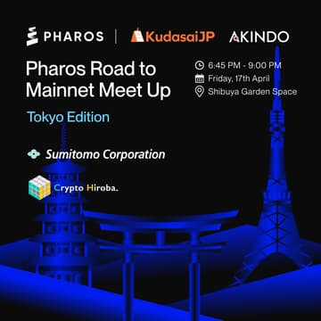 Cover Image for Pharos Road to Mainnet Meet Up - Tokyo  Edition