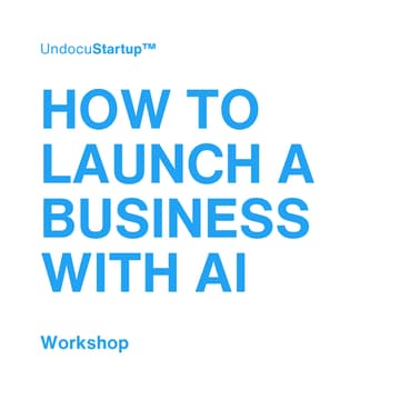 Cover Image for UndocuStartup Workshop™: How to Launch a Business with AI