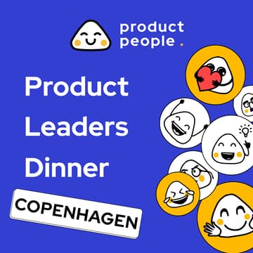 Cover Image for 🇩🇰 Copenhagen Product Leaders Dinner | Product People