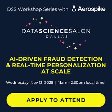 Cover Image for DSS 🤠 DFW | Workshop Series: AI-Driven Fraud Detection & Real-Time Personalization at Scale