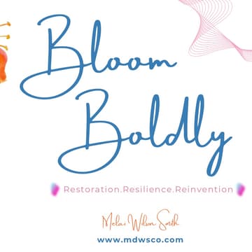Cover Image for Bloom Boldly: Restoration. Resilience. Reinvention.