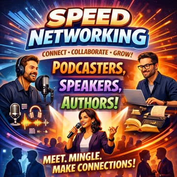 Cover Image for Speed Networking with Podcasters, Speakers and Authors!