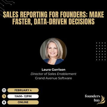 Cover Image for Founders Bay Virtual Workshop: Sales Reporting for Founders: Make Faster, Data-Driven Decisions