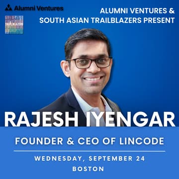 Cover Image for Alumni Ventures x South Asian Trailblazers Presents: A Live Podcast with Founder & CEO of Lincode