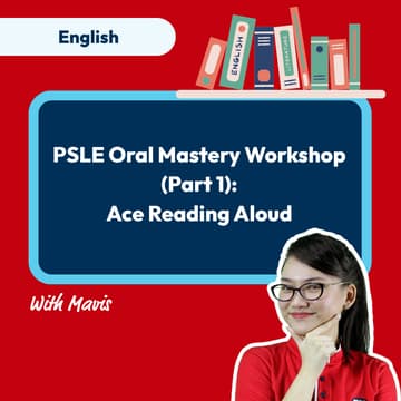 Cover Image for Mind Stretcher PSLE Oral Mastery Workshop (Part 1): Ace Reading Aloud with Head of English Mavis Tan