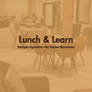 Cover Image for Less Chaos, More Control: Simple Systems for Small Business (Lunch & Learn)