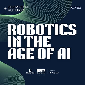 Cover Image for Robotics in the Age of AI @ IDEALondon