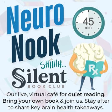 Cover Image for Silent Book Club For Brain Health: NEW! Neuro Nook (Book Club) Monthly Gathering