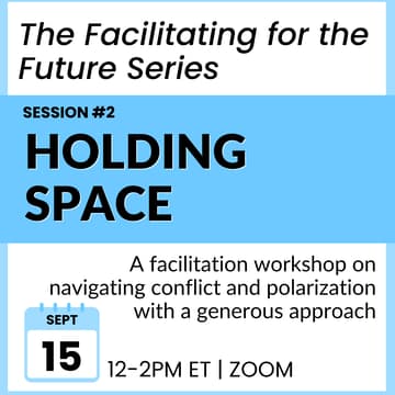 Cover Image for Holding Space - Navigating Conflict with a Generous Approach: Facilitating For the Future Session 2