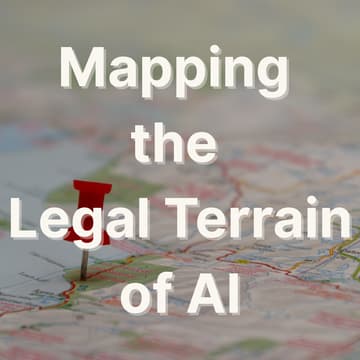 Cover Image for Mapping the Legal Terrain of AI