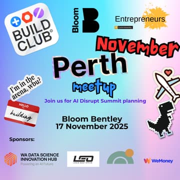 Cover Image for Build Club Perth November Meet-Up | Bloom x Curtin Entrepreneurs