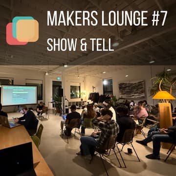Cover Image for MakersLounge Toronto Meetup #7🚀