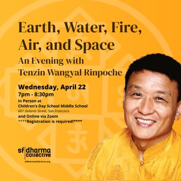 Cover Image for Earth, Water, Fire, Air, and Space - an evening w/Tenzin Wangyal Rinpoche