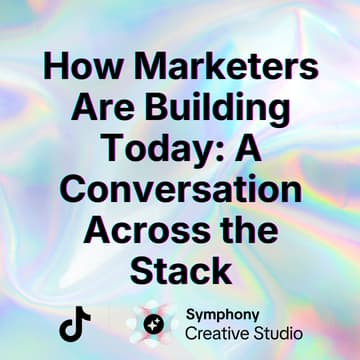 Cover Image for How Marketers Are Building Today: A Conversation Across the Stack