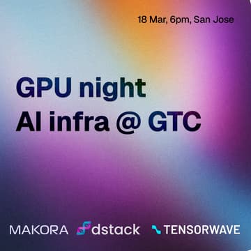 Cover Image for GPU Night: AI Infra @ GTC with Makora, dstack, & TensorWave