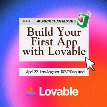 Cover Image for Build Your First App with Lovable & AI Snack Club in LA