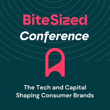 Cover Image for BiteSized: The Tech and Capital Shaping Consumer Brands