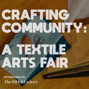 Cover Image for Crafting Community: A Textile Arts Fair