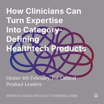 Cover Image for Clinical Product Dinner - How Clinicians Can Turn Expertise Into Category-Defining Healthtech Products